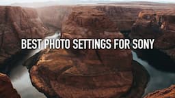 BEST Sony A7III Photo Settings