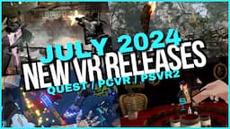 July 2024 New VR Game Releases (Quest, PCVR, PSVR2) | TruGamer4Realz