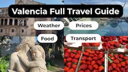 Valencia Full Travel Guide | Prices, Food, Transport, Weather in Valencia | What to do in Valencia?