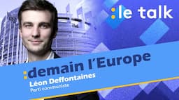 LE TALK : Léon Deffontaines , candidat Parti communiste aux élections européennes