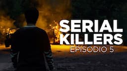 SERIAL KILLERS EPISODIO 5: La Ira