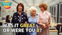 9 TO 5: Was It Great or Were You 8? | Lily Tomlin | Jane Fonda | Dolly Parton