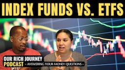 Is It Better To Invest in Index Funds or ETFs? - Ep. 16