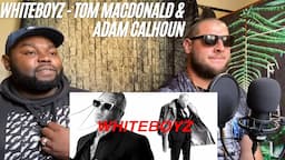 "WHITEBOYZ" - Tom MacDonald & Adam Calhoun (UK Independent Artists React) HOG LETS GO!