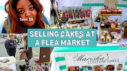 COUTURE CAKES at a FLEA MARKET?! I WAS READY TO GO | Biggest Turn-around Ever #fleamarket #vendor