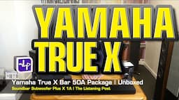 Yamaha True X Bar 50A Soundbar + Subwoofer + 1 X Unboxed | The Listening Post | TLPCHC TLPWLG