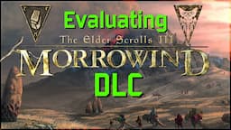 Evaluating Morrowind's DLC - Expanding a legacy