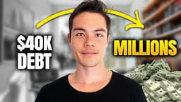 I Went from $40k in Debt to a Multi-Millionaire in My 20s - Here's How