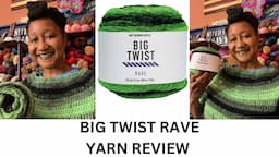 Big Twist RAVE | YARN REVIEW #yarnreview #yarntalk