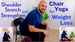 Shoulder Stretch and Strengthen - Chair Yoga for Weight Loss - 30 Minute Class - Fully Seated