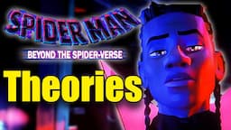 Beyond the Spider Verse Theories