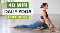 40 Min Daily Yoga Flow | Every Day Full Body Yoga For All Levels