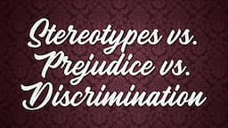 Stereotypes, Prejudice, and Discrimination: What's the Difference?