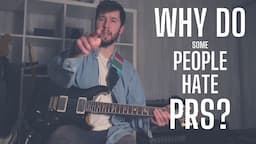 What's Wrong with PRS Guitars? [I don't get it]