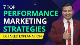 7 Top Performance Marketing Strategies | Detailed Explanation