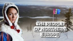 The Sámi People: A Look into the Indigenous People of Northern Europe