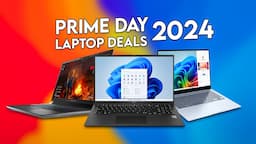 Prime Day Laptop Deals You Should Grab Right Away!