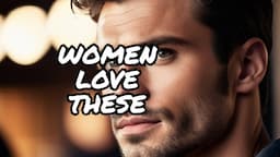 The Irresistible Man: 4 Masculine Traits Women Can't Resist