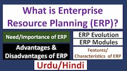 What is Enterprise Resource Planning (ERP) Evolution of ERP-Advantages/Disadvantages-Modules of ERP