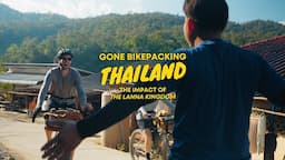 Gone Bikepacking: Thailand -- The Impact of Building a Bikepacking Route