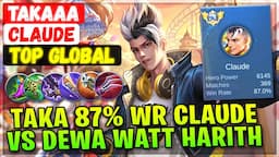 Taka 87% Win Rate Claude VS Dewa WATT Harith [ Top Global Claude ] Takaaa - Mobile Legends Build