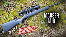 Mauser M18 Review:  a Brilliantly designed rifle with a  few complaints