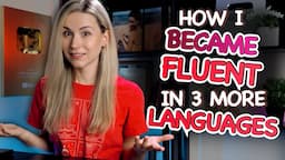 How I became fluent in 3 more languages/ Learning English is NOT a problem anymore!