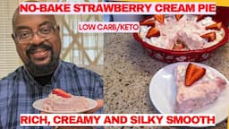 NO-BAKE  Strawberry Cream Pie A Low Carb Nod to the Southern Living Magazine Classic