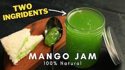 Raw Mango Jam Recipe (Sweet & Sour) | No Preservative Added | Homemade Mango Jam