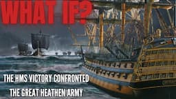 Could The HMS Victory Have Stopped the Viking Invasion of 865 AD?