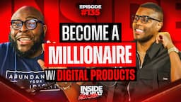 Create An Asset That Lasts Forever: Become A Millionaire w/ Digital Products | Inside The Vault