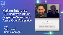 Making Enterprise GPT Real with Azure Cognitive Search and Azure OpenAI Service