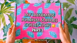 MY HANDMADE JOURNAL SUPPLIES COLLECTION Part2 🌟 #craftersworld #journal #journalsupplies  #diy #asmr