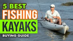 BEST FISHING KAYAKS: 5 Fishing Kayaks (2023 Buying Guide)