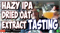 Hazy IPA - Oat Extract Tasting - Dried Hydrolysed Oat Extract