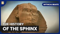 The Origins of the Sphinx - Mythical Beasts - Documentary