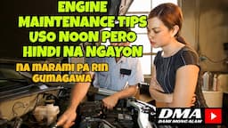 MGA CAR MAINTENANCE TIPS NOON NA HINDI NA USO NGAYON