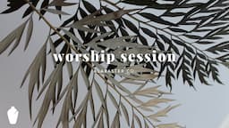 Worship Session | Alabaster Co.