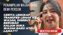 Dewi Perssik transfer lemak ke wajah, disebut berubah penampilanya, kalian suka yang mana?