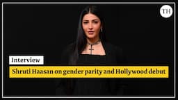 Shruti Haasan on gender parity and Hollywood debut