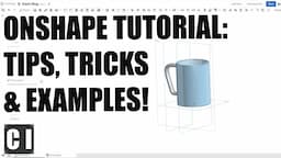 Onshape Beginner Tutorial: Tips, Tricks & Practice! - Learn Onshape & Follow Along Example