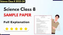 CLASS 8 SCIENCE | SAMPLE QUESTION PAPER 2023-24 | Class 8 Science Annual Exam | FULL SOLUTION ✅