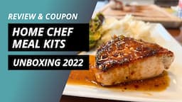 Home Chef Reviews and Unboxing 2022 (Plus, Coupon)