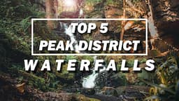 TOP 5 PEAK DISTRICT WATERFALLS - Best places to visit UK