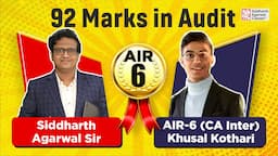 How to get good marks in Audit | Topper Speaks | AIR 6 Khusal Kothari | CA Siddharth Agarwal