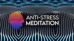 Guided Meditation: Relief From Anxiety, Stress, & Fear