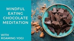 Mindful Eating Chocolate Meditation