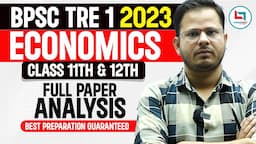 BPSC TRE 1 (2023) Economics Class 11th & 12th| Full Paper Analysis by Rashid Sir | #bpsctre #economy