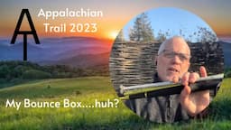 Appalachian Trail Thru Hike 2023 - My Bounce Box