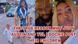 THE TRUE REASON WHY YUL EDOCHIE AND JUDY AUSTIN POSTED THEIR CHILDREN ON SOCIAL MEDIA